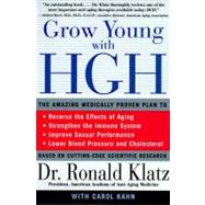 Grow Young With Hgh by Klatz, Ronald; Kahn, Carol, 9780060984342