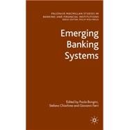 Emerging Banking Systems by Bongini, Paola; Chiarlone, Stefano; Ferri, Giovanni, 9780230574342