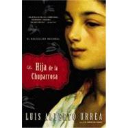 Hija de la Chuparrosa, La by Urrea, Luis Alberto, 9780316014342