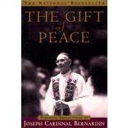 The Gift of Peace by Bernardin, Joseph, 9780385494342