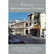 Venice's Mediterranean Colonies: Architecture and Urbanism by Maria Georgopoulou, 9780521184342
