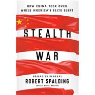 Stealth War by Spalding, Robert; Kaufman, Seth (CON), 9780593084342