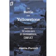 The Battle for Yellowstone by Farrell, Justin, 9780691164342