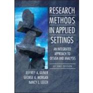 Research Methods in Applied Settings: An Integrated Approach to Design and Analysis, Second Edition by Gliner; Jeffrey A., 9780805864342