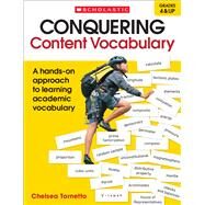 Conquering Content Vocabulary A hands-on approach to learning academic vocabulary by Tornetto, Chelsea, 9781338174342