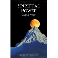 Spiritual Power How It Works by Vaughan-Lee, Llewellyn, 9781941394342