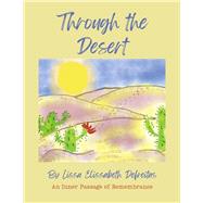 Through The Desert An Inner Passage of Remembrance by Defreitas, Lissa 