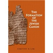The Formation of the Jewish Canon by Timothy H. Lim, 9780300164343