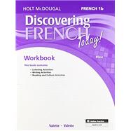 Discovering French Today Student Edition Workbook Level 1B by Holt Mcdougal, 9780547914343