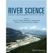 River Science Research and Management for the 21st Century by Gilvear, David J.; Greenwood, Malcolm T.; Thoms, Martin C.; Wood, Paul J., 9781119994343