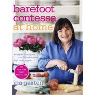 Barefoot Contessa at Home : Everyday Recipes You'll Make over and over Again by GARTEN, INA, 9781400054343