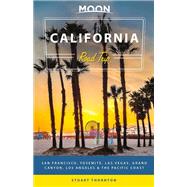 Moon California Road Trip San Francisco, Yosemite, Las Vegas, Grand Canyon, Los Angeles & the Pacific Coast by Thornton, Stuart, 9781640494343