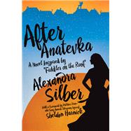 After Anatevka by Silber, Alexandra; Harnick, Sheldon, 9781681774343