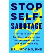 Stop Self-sabotage by Ho, Judy, Ph.d., 9780062874344