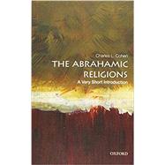 The Abrahamic Religions: A Very Short Introduction by Cohen, Charles L., 9780190654344