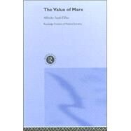 The Value of Marx: Political Economy for Contemporary Capitalism by Filho; Alfredo Saad, 9780415234344