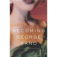 Becoming George Sand by Brackenbury, Rosalind, 9780547524344