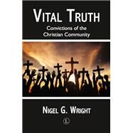 Vital Truth by Wright, Nigel G., 9780718894344