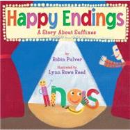 Happy Endings A Story about Suffixes by Pulver, Robin; Reed, Lynn Rowe, 9780823424344