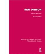 Ben Jonson: His Life and Work by c/o Charlie Viney; Rosalind Mi, 9781138244344