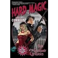 Hard Magic Book I of the Grimnoir Chronicles by Correia, Larry, 9781439134344
