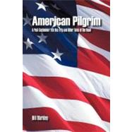 American Pilgrim : A Post-September 11th Bus Trip and Other Tales of the Road by Markley, Bill, 9781462044344