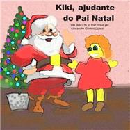 Kiki, Ajudante Do Pai Natal by Lopes, Alexandre Gomes, 9781505394344