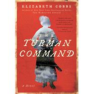 The Tubman Command by Cobbs, Elizabeth, 9781948924344
