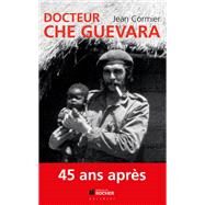 Docteur Che Guevara by Jean Cormier, 9782268074344