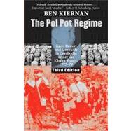 The Pol Pot Regime; Race, Power, and Genocide in Cambodia under the Khmer Rouge, 1975-79, Third Edition by Ben Kiernan, 9780300144345