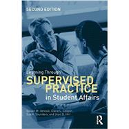 Learning Through Supervised Practice in Student Affairs by Janosik, Steven M., 9780415534345