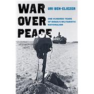 War over Peace by Ben-Eliezer, Uri; Vardi, Shaul, 9780520304345