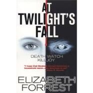 At Twilight's Fall : Death Watch Killjoy by Forrest, Elizabeth, 9780756404345