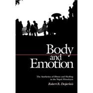 Body and Emotion by Desjarlais, Robert R., 9780812214345