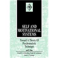 Self and Motivational Systems: Towards A Theory of Psychoanalytic Technique by Lichtenberg; Joseph D., 9781138164345