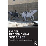 Israeli Peacemaking Since 1967: Factors Behind the Breakthroughs and Failures by Golan-Gild; Galia, 9781138784345