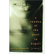 A Sunday at the Pool in Kigali by COURTEMANCHE, GIL, 9781400034345