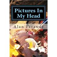 Pictures in My Head by Faraway, Alan, 9781503164345