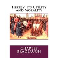 Heresy by Bradlaugh, Charles, 9781505384345