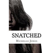 Snatched by Jones, Michelle, 9781505524345