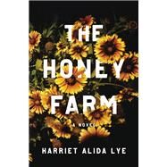 The Honey Farm by Lye, Harriet Alida, 9781631494345