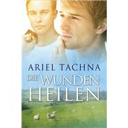 Die Wunden heilen by Tachna, Ariel; Doe, Anna, 9781641084345
