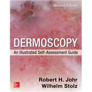 Dermoscopy: An Illustrated Self-Assessment Guide, 2/e by Johr, Robert; Stolz, Wilhelm, 9780071834346