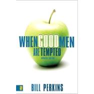 When Good Men Are Tempted by Bill Perkins, 9780310274346