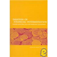 Taxation of Financial Intermediation : Theory and Practice for Emerging Economies by Honohan, Patrick, 9780821354346