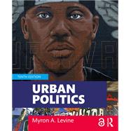 Urban Politics: Cities and Suburbs in a Global Age by Levine; Myron, 9781138604346