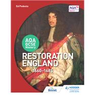 AQA GCSE History: Restoration England, 1660-1685 by Ed Podesta, 9781471864346