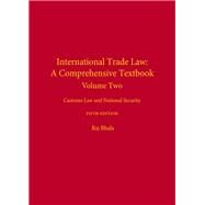 International Trade Law: A Comprehensive Textbook by Bhala, Raj, 9781531014346