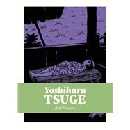 Red Flowers by Yoshiharu Tsuge, 9781770464346