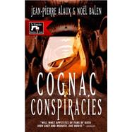 Cognac Conspiracies by Alaux, Jean-Pierre; Balen, Nol; Pane, Sally, 9781939474346